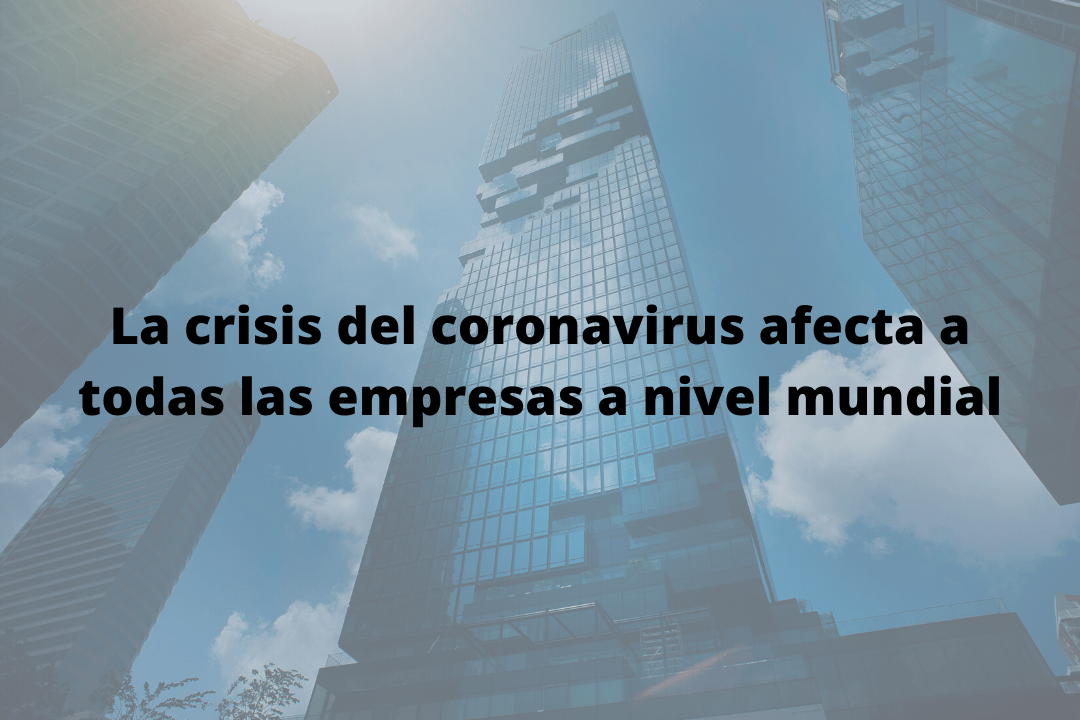 La crisis del coronavirus afecta a todas las empresas a nivel mundial