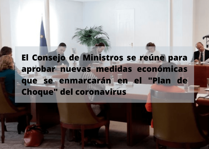 Covid-19: El Consejo de Ministros se reúne para decretar nuevas medidas económicas