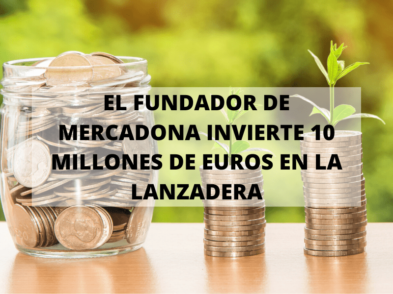 El fundador de Mercadona invierte 10 millones de euros en la Lanzadera