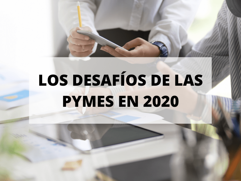 Los retos de las pequeñas y medianas empresas en 2020