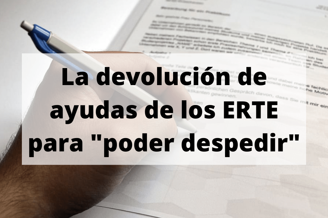 La devolución de ayudas de los ERTE para «poder despedir»
