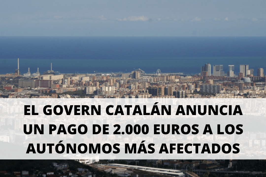 El Govern catalán anuncia un pago de 2.000 euros a los autónomos más afectados