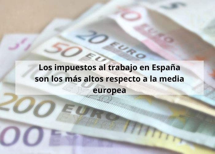 Los impuestos al trabajo en España son los más altos respecto a la media europea