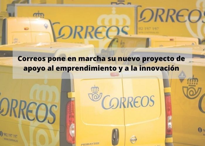 Correos pone en marcha su nuevo proyecto de apoyo al emprendimiento y a la innovación