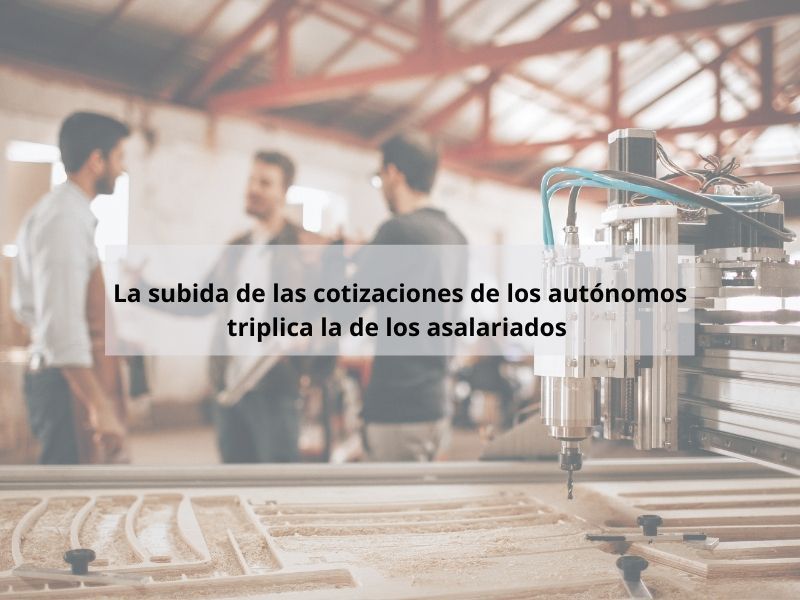La subida de las cotizaciones de los autónomos triplica la de los asalariados