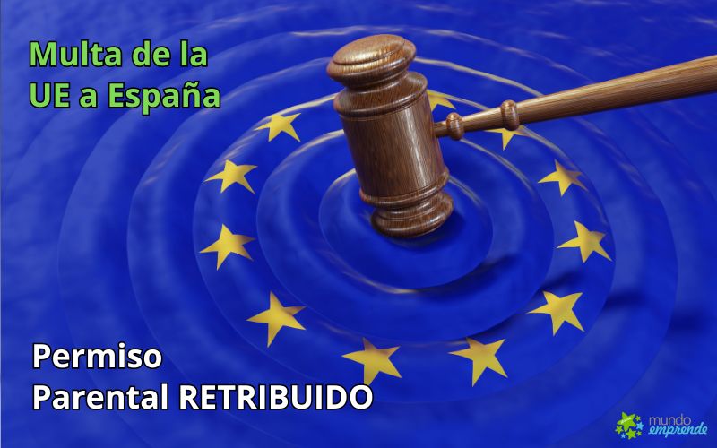 Bruselas expedienta a España por no pagar el permiso parental: un incumplimiento con consecuencias millonarias Bruselas expedienta a España por no pagar el permiso parental