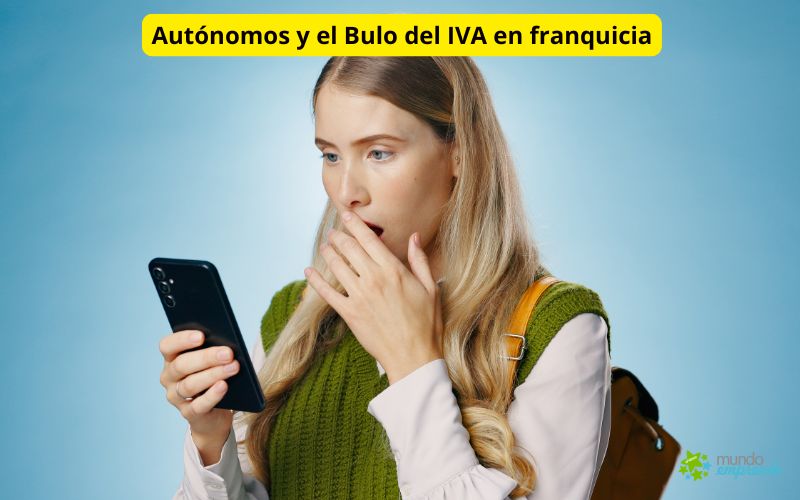 Autónomos y el Bulo del IVA en franquicia: Hacienda Desmiente la Exención y Paraliza la Reforma Fiscal Autónomos y el Bulo del IVA en franquicia