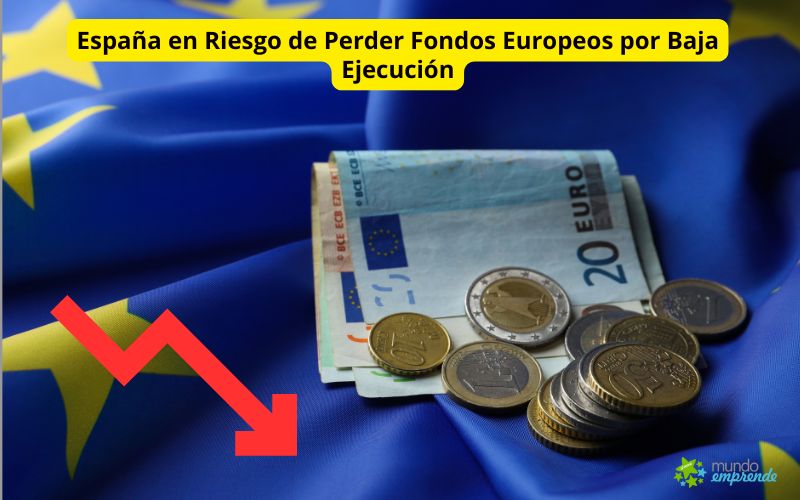 España en Riesgo de Perder Fondos Europeos por Baja Ejecución: Un Problema que Amenaza la Recuperación España en Riesgo de Perder Fondos Europeos por Baja Ejecución