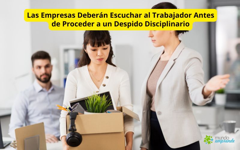 Nueva Sentencia del Supremo: Las Empresas Deberán Escuchar al Trabajador Antes de Proceder a un Despido Disciplinario Las Empresas Deberán Escuchar al Trabajador Antes de Proceder a un Despido Disciplinario