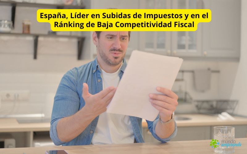 España, Líder en Subidas de Impuestos y en el Ránking de Baja Competitividad Fiscal España, Líder en Subidas de Impuestos