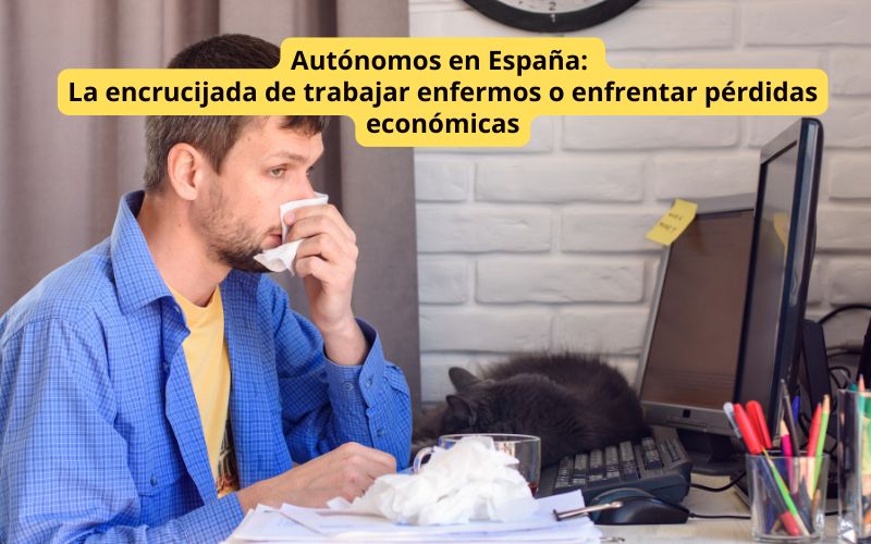 Autónomos en España: La encrucijada de trabajar enfermos o enfrentar pérdidas económicas Autónomos en España: La encrucijada de trabajar enfermos