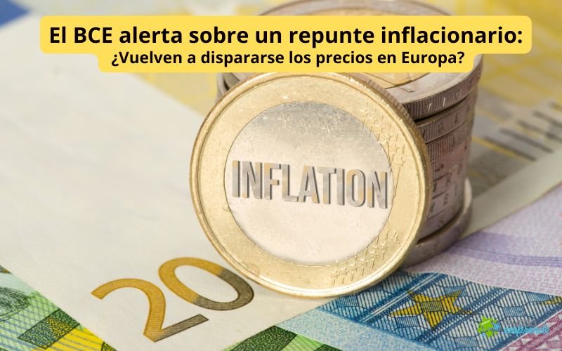 El BCE alerta sobre un repunte inflacionario: ¿Vuelven a dispararse los precios en Europa? El BCE alerta sobre un repunte inflacionario
