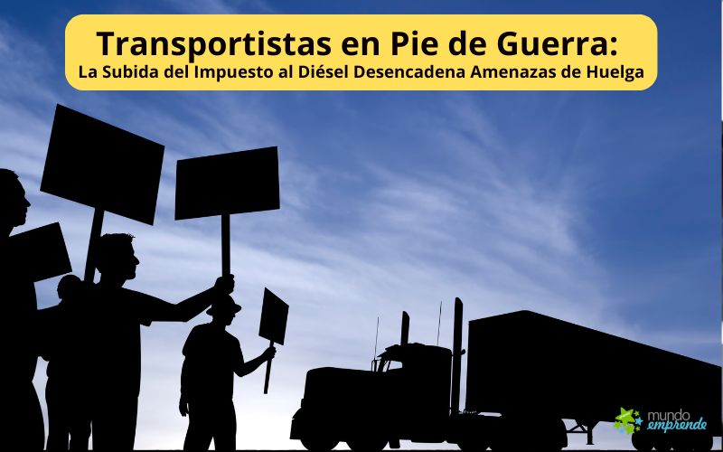 Transportistas en Pie de Guerra: La Subida del Impuesto al Diésel Desencadena Amenazas de Huelga La Subida del Impuesto al Diésel Desencadena Amenazas de Huelga