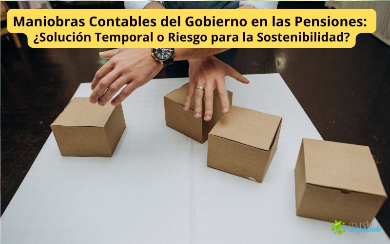 Maniobras Contables del Gobierno en las Pensiones Maniobras Contables del Gobierno en las Pensiones