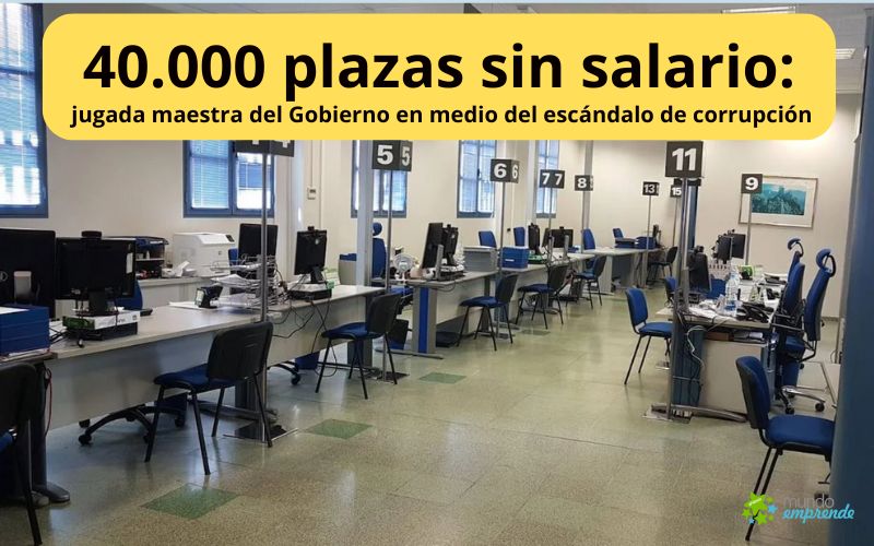 40.000 plazas sin salario: jugada maestra del Gobierno en medio del escándalo de corrupción 40.000 plazas sin salario