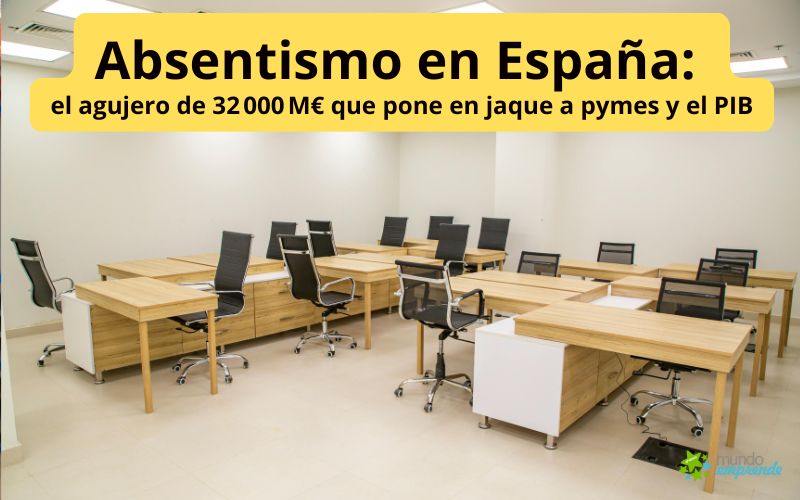 Absentismo en España: el agujero de 32 000 M€ que pone en jaque a pymes y el PIB Absentismo en España: el agujero de 32 000 M€