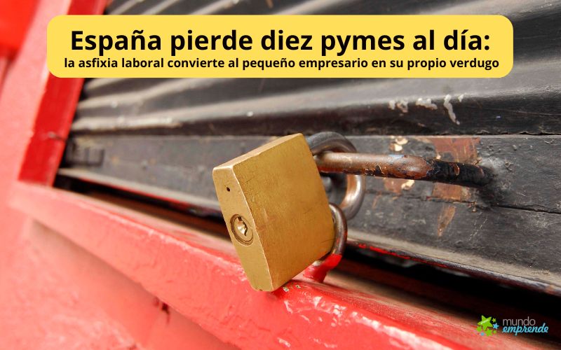 España pierde diez pymes al día: la asfixia laboral convierte al pequeño empresario en su propio verdugo España pierde diez pymes al día