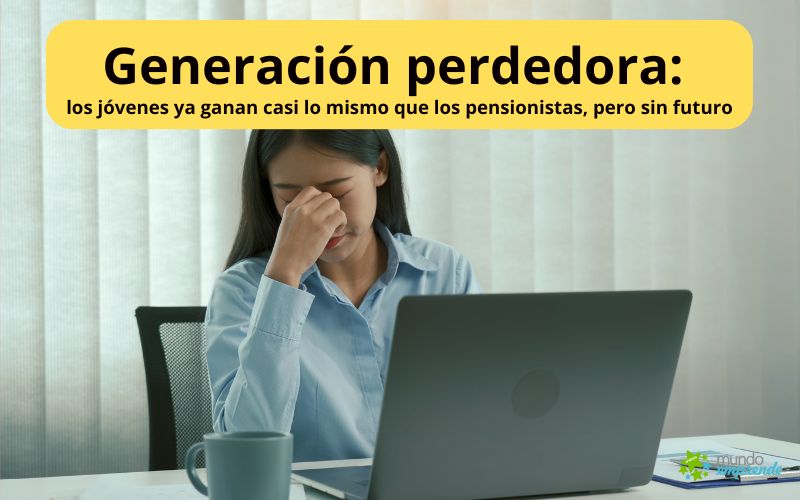 Generación perdedora: los jóvenes ya ganan casi lo mismo que los pensionistas, pero sin futuroneración perdedora Generación perdedora: los jóvenes