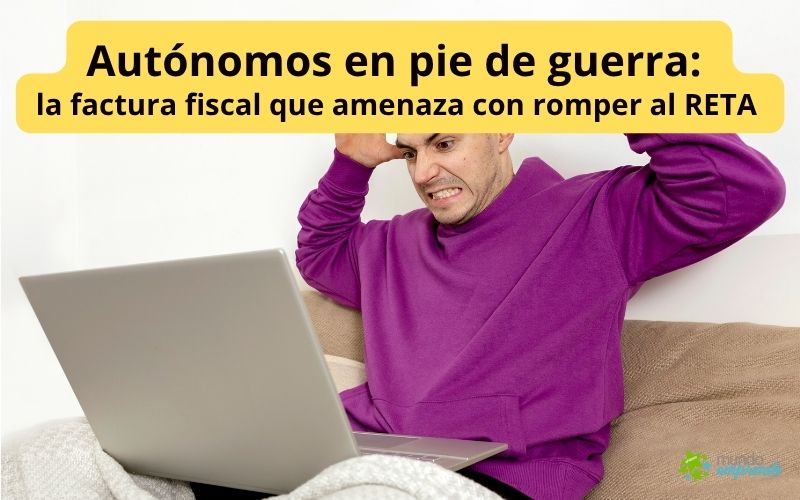 Autónomos en pie de guerra: la factura fiscal que amenaza con romper al RETA Autónomos, la factura fiscal que amenaza con romper al RETA