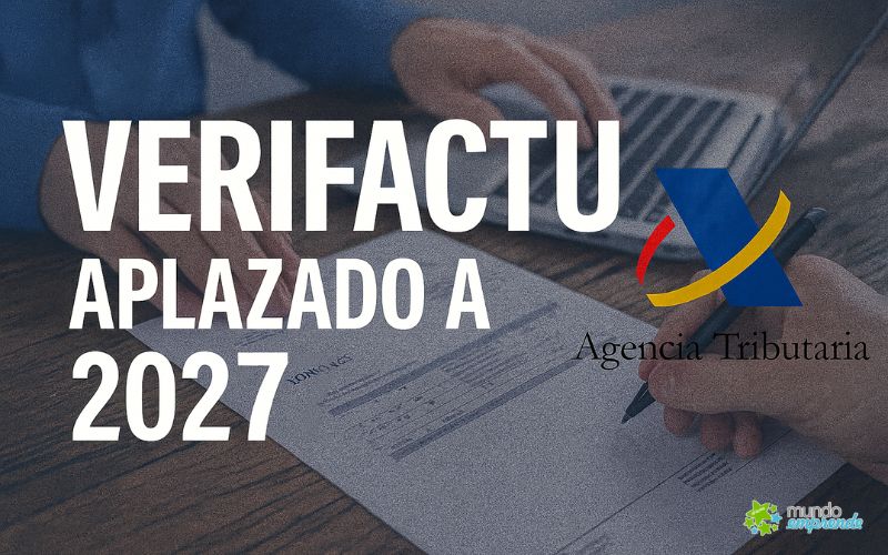 Verifactu aplazado a 2027: entre la prudencia y la alerta para autónomos, pymes y emprendedores
